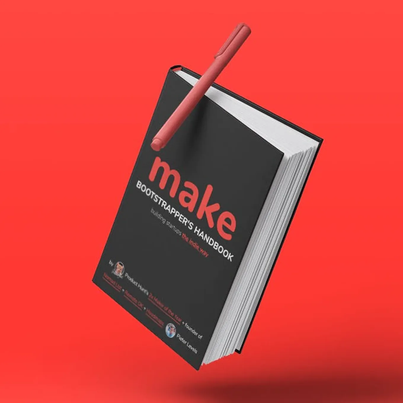 Make: Bootstrapper’s Handbook – Pieter Levels